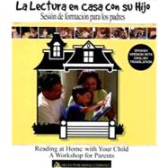 La Lectura en Casa Con su Hijo/Reading At Home With Your Child: Sesion de Formacion Para los Padres/A Workshop For Parents