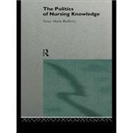 The Politics of Nursing Knowledge