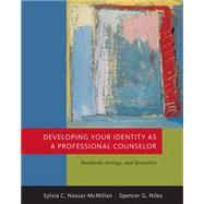 Developing Your Identity as a Professional Counselor Standards, Settings, and Specialties