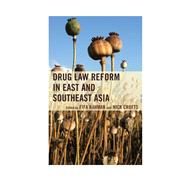 Drug Law Reform in East and Southeast Asia