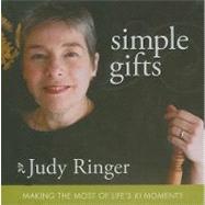 Simple Gifts: Making the Most of Life's KI Moments