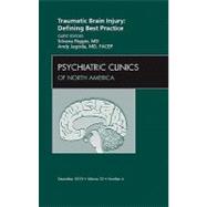Traumatic Brain Injury: Defining Best Practice: An Issue of Psychiatric Clinics of North America