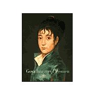 Goya : Images of Women