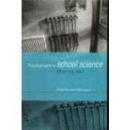 Practical Work in School Science: Which Way Now?