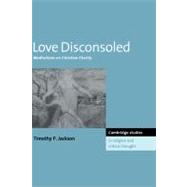 Love Disconsoled: Meditations on Christian Charity