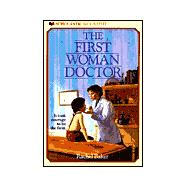 The First Woman Doctor: The Story of Elizabeth Blackwell, M.D.
