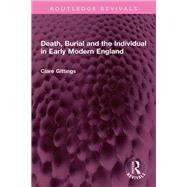 Death, Burial and the Individual in Early Modern England
