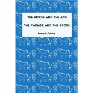 The Horse and the Ass & the Farmer and the Stork