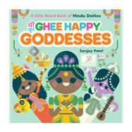 Ghee Happy Goddesses A Little Board Book of Hindu Deities