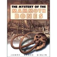 The Mystery of the Mammoth Bones and How It Was Solved