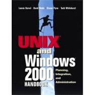 The UNIX and Windows 2000 Handbook Planning, Integration and Administration
