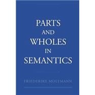 Parts and Wholes in Semantics