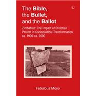 The Bible, the Bullet, and the Ballot