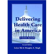 Delivering Health Care in America : A Systems Approach