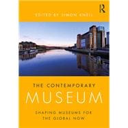 The Contemporary Museum: Shaping Museums for the Global Now