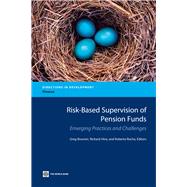 Risk-Based Supervision of Pension Funds : Emerging Practices and Challenges