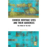 Chinese Heritage Sites and Tourist Audiences: The Power of the Past