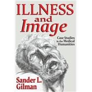 Illness and Image: Case Studies in the Medical Humanities