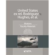 United States ex rel. Rodriguez v. Hughes, et. al. Motions, Faculty Materials