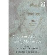 Subject As Aporia in Early Modern Art