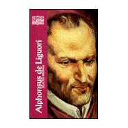 Alphonsus De Liguori: Selected Writings,9780809104932