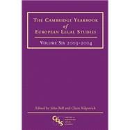 Cambridge Yearbook of European Legal Studies Volume 6, 2003-2004