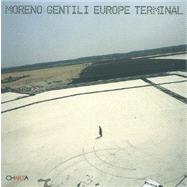 Moreno Gentili Europe Terminal: Technological Mutations