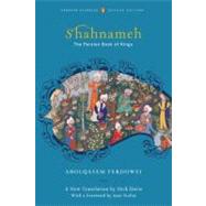 Shahnameh (Classics Deluxe Edition) The Persian Book of Kings (Penguin Classics Deluxe Edition)