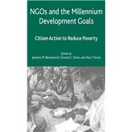 NGOs and the Millennium Development Goals; Citizen Action to Reduce Poverty