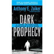 Dark Prophecy : A Level 26 Thriller Featuring Steve Dark