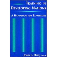 Training in Developing Nations: A Handbook for Expatriates: A Handbook for Expatriates