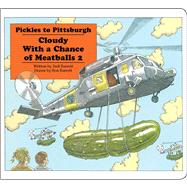 Pickles to Pittsburgh : Cloudy with a Chance of Meatballs 2