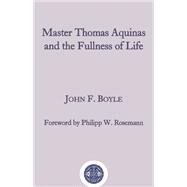 Master Thomas Aquinas and the Fullness of Life