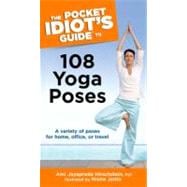 The Pocket Idiot's Guide to 108 Yoga Poses,9781592574933