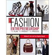 Guide to Fashion Entrepreneurship The Plan, the Product, the Process