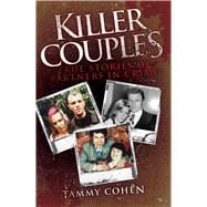 Killer Couples True Stories of Partners in Crime