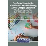 Play-Based Learning for Mathematics Problem-Solving Across Lifespan Education: A Non-Formal Approach From Early Childhood to Adulthood