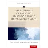 The Experience of Emerging Adulthood Among Street-Involved Youth