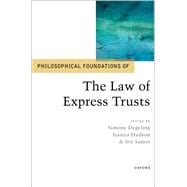 Philosophical Foundations of the Law of Express Trusts