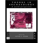 Theory in Archaeology: A World Perspective