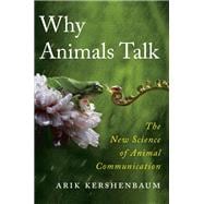 Why Animals Talk The New Science of Animal Communication book cover, ISBN 9780593654934