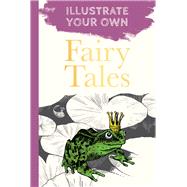 Classic Fairy Tales Illustrate Your Own
