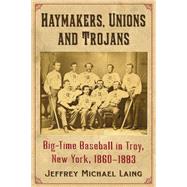 The Haymakers, Unions and Trojans
