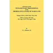 Abstracts of the Testamentary Proceedings of the Prerogative Court of Maryland: 1749-1750, 1752-1753. Libers: 32 (pp. 257-end), 33-1 (pp. 1-217) & 33-2 (pp. 1-126)