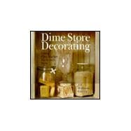 Dime Store Decorating Using Flea Market Finds with Style