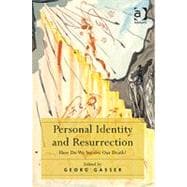 Personal Identity and Resurrection: How Do We Survive Our Death?