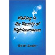 Walking In The Reality Of Righteousness