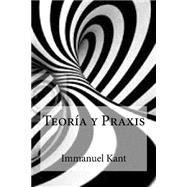 Teoría Y Praxis / Theory and praxis