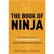 The Book of Ninja The Bansenshukai - Japan's Premier Ninja Manual