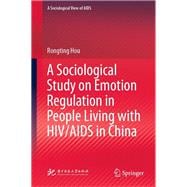 A Sociological Study on Emotion Regulation in People Living with HIV/AIDS in China